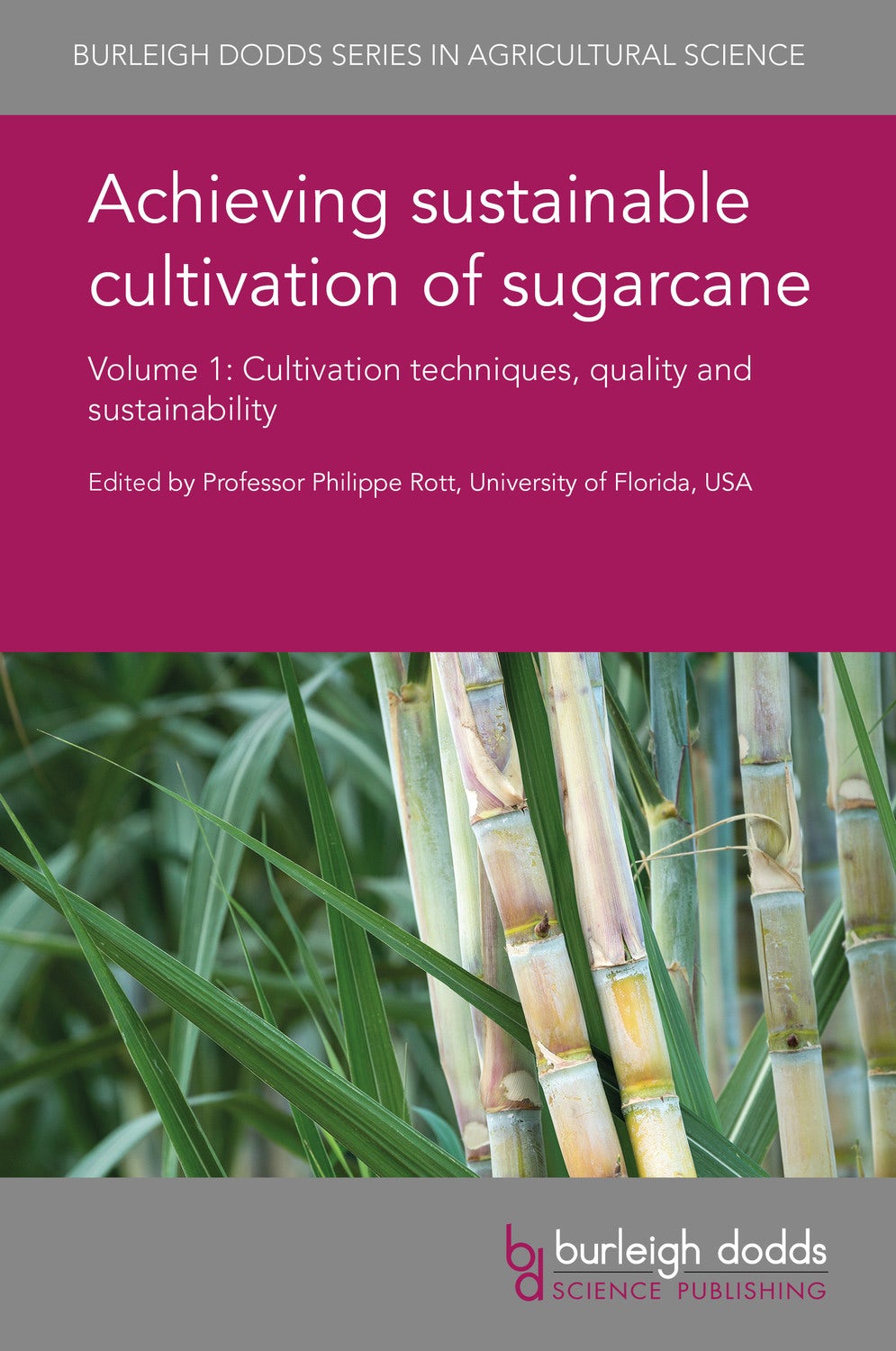 Book cover image for Achieving sustainable cultivation of sugarcane Volume 1 ISBN: 9781786761460
